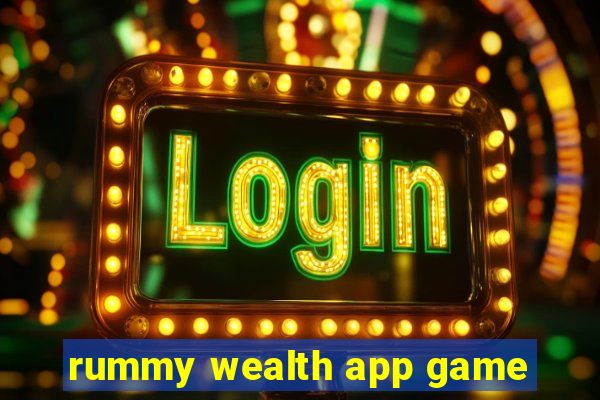 rummy wealth app game