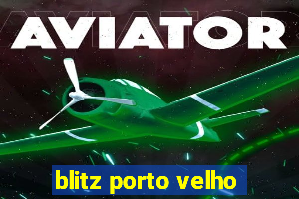 blitz porto velho