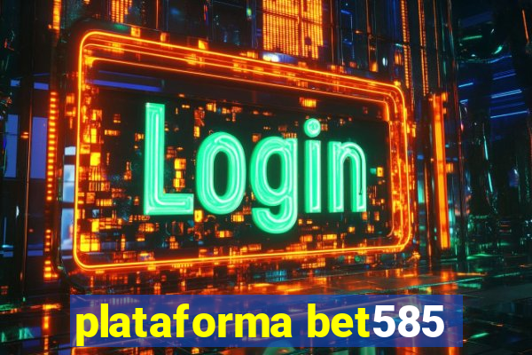 plataforma bet585