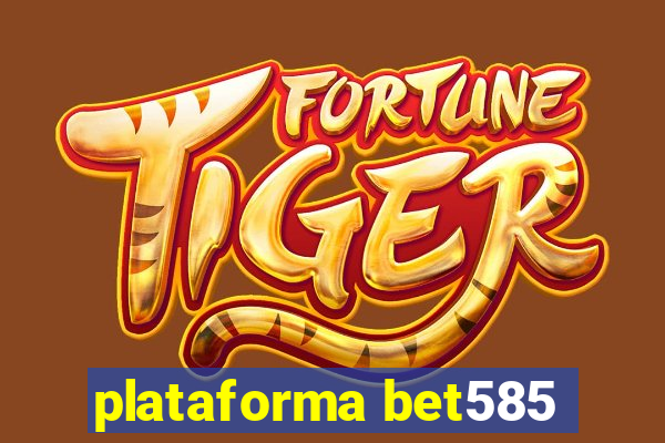 plataforma bet585