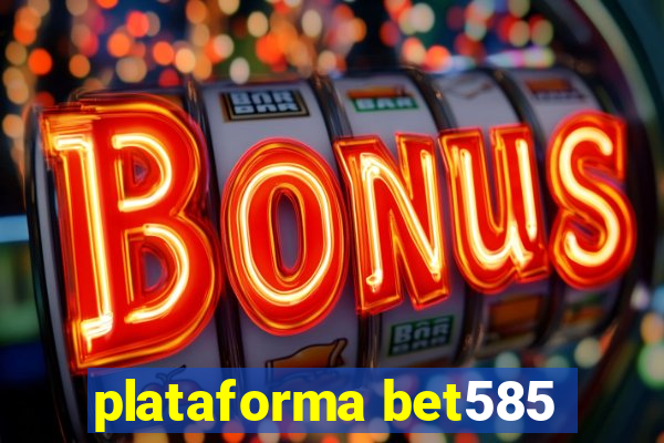 plataforma bet585