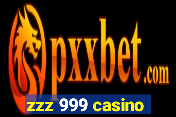 zzz 999 casino