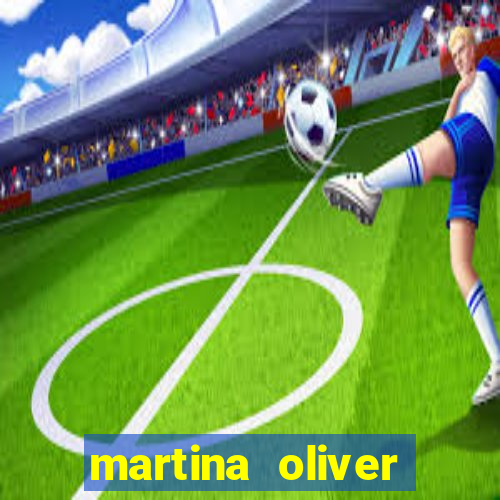 martina oliver v铆deos vazados