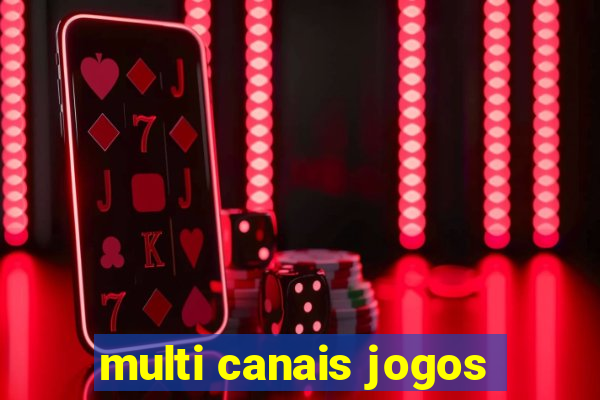 multi canais jogos