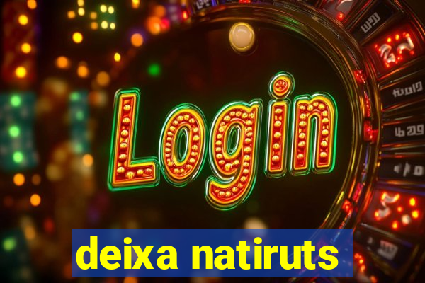 deixa natiruts