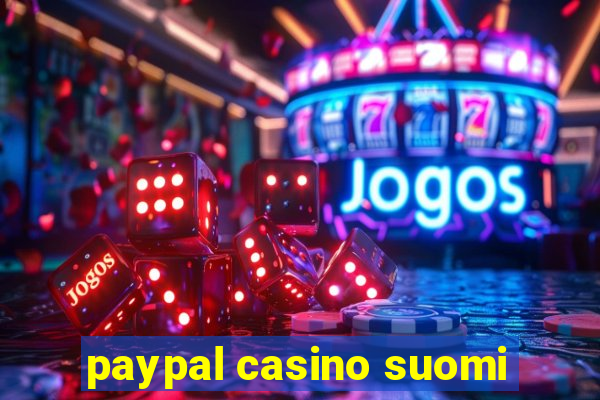 paypal casino suomi