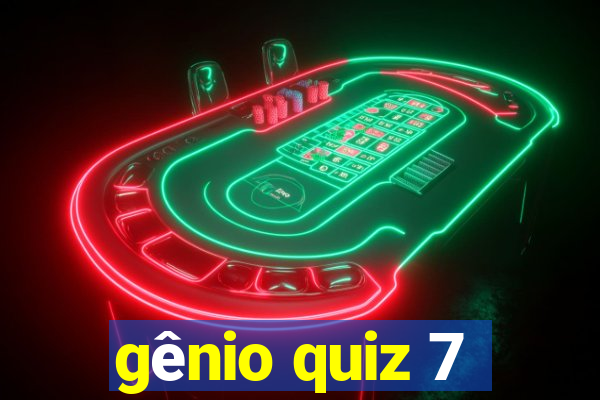 gênio quiz 7