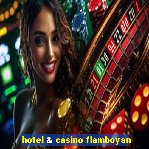 hotel & casino flamboyan