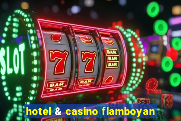 hotel & casino flamboyan