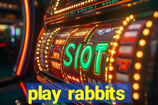 play rabbits