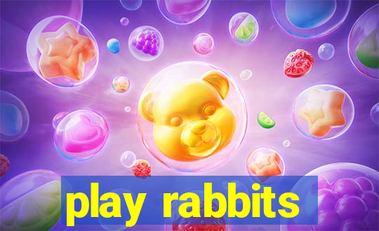 play rabbits