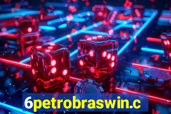 6petrobraswin.com