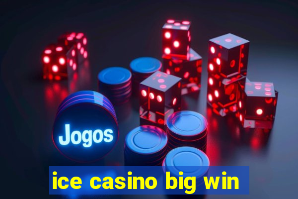 ice casino big win