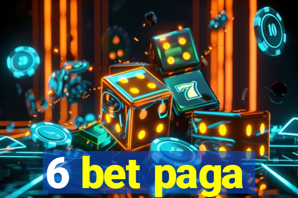 6 bet paga