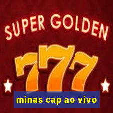 minas cap ao vivo