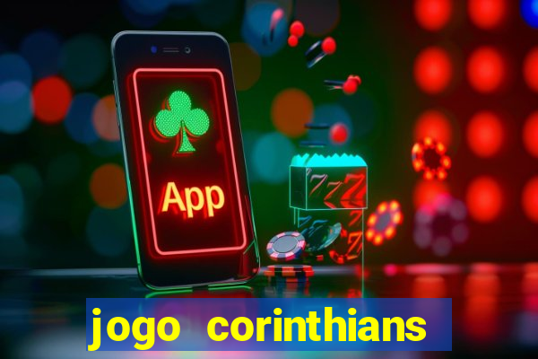 jogo corinthians hoje futemax