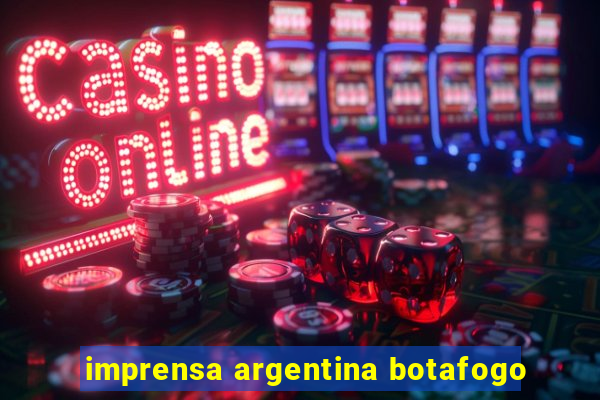 imprensa argentina botafogo