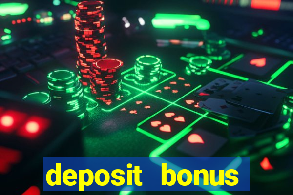 deposit bonus online casinos