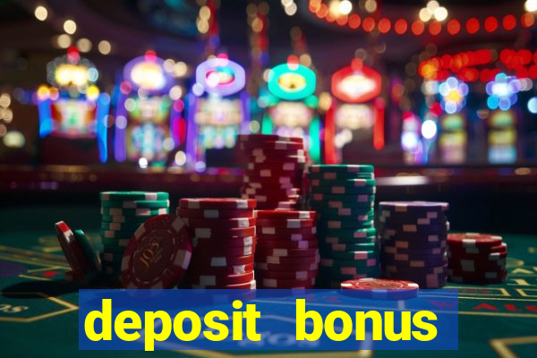 deposit bonus online casinos