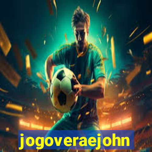 jogoveraejohn