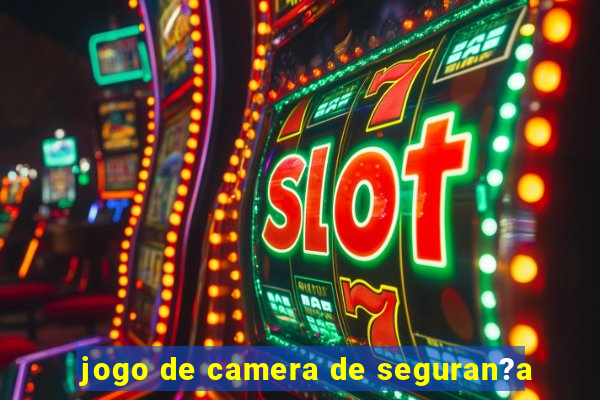 jogo de camera de seguran?a