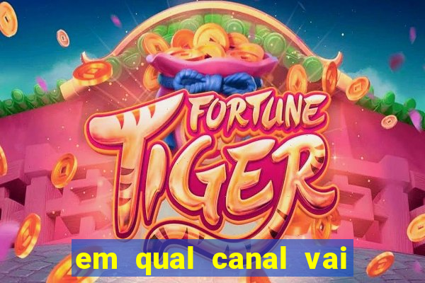 em qual canal vai passar o jogo do inter hoje