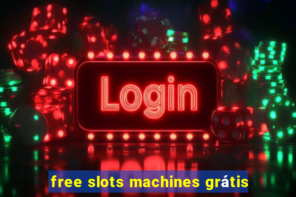 free slots machines grátis