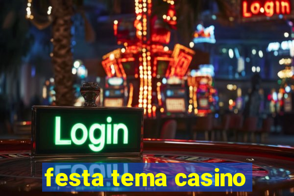 festa tema casino