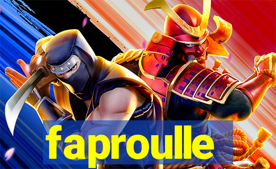 faproulle