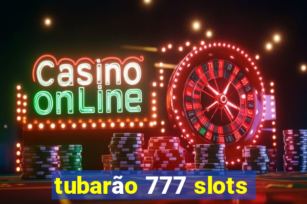 tubarão 777 slots