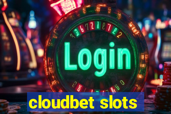 cloudbet slots