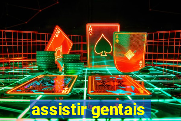 assistir gentais