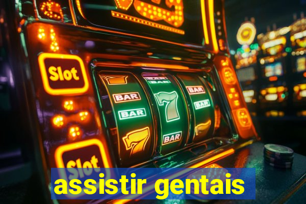 assistir gentais