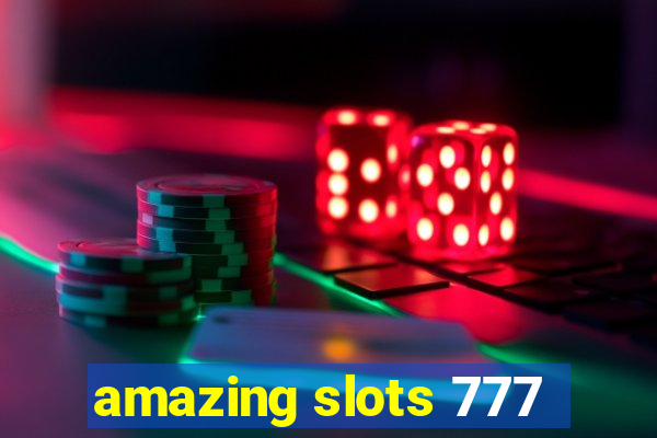 amazing slots 777