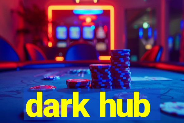 dark hub