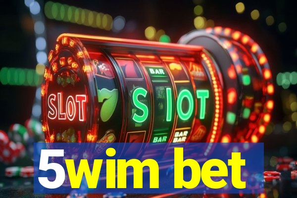 5wim bet