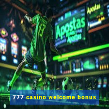 777 casino welcome bonus