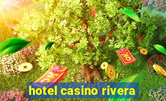 hotel casino rivera