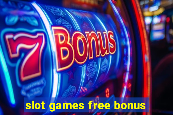 slot games free bonus