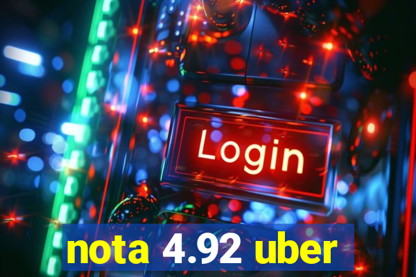 nota 4.92 uber