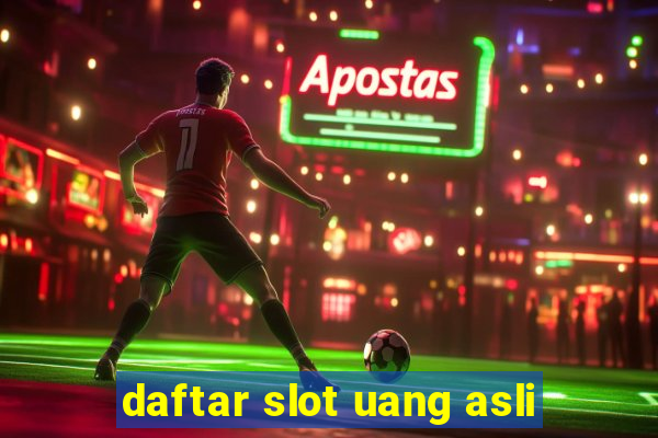 daftar slot uang asli