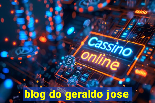 blog do geraldo jose