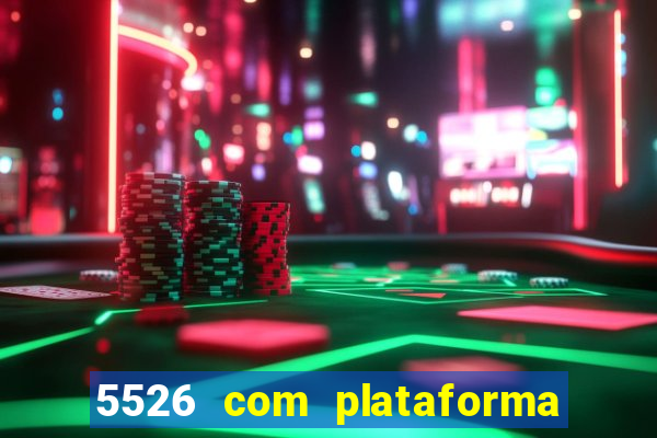 5526 com plataforma de jogos