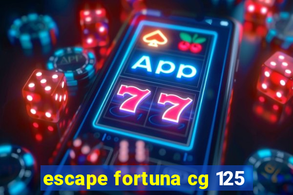 escape fortuna cg 125