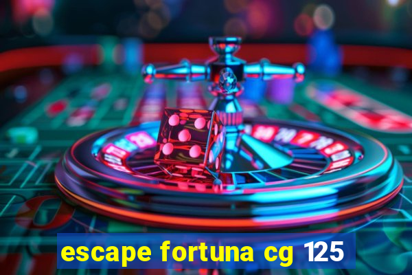 escape fortuna cg 125