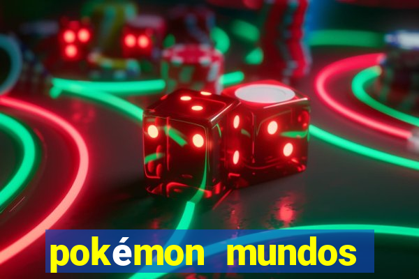 pokémon mundos elementais download