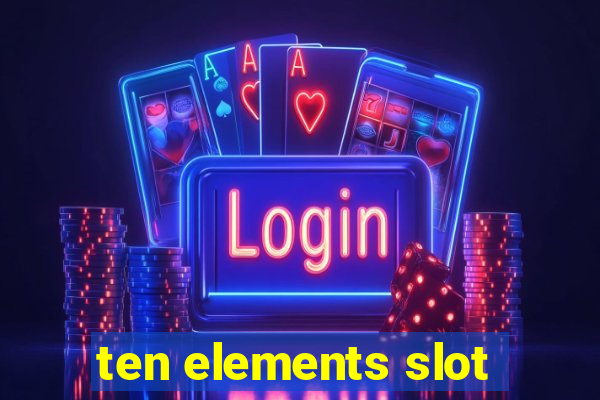 ten elements slot