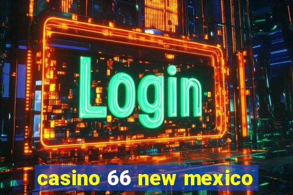 casino 66 new mexico