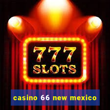 casino 66 new mexico