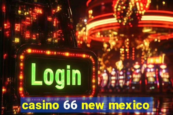 casino 66 new mexico